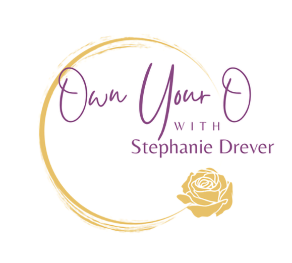 Own Your O With Stephanie